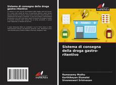 Buchcover von Sistema di consegna della droga gastro-ritentivo