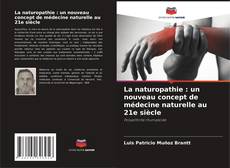 Couverture de La naturopathie : un nouveau concept de médecine naturelle au 21e siècle