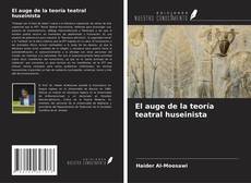 Bookcover of El auge de la teoría teatral huseinista