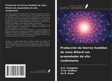 Producción de hierros fundidos de clase Nihard con propiedades de alto rendimiento kitap kapağı