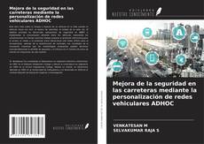 Bookcover of Mejora de la seguridad en las carreteras mediante la personalización de redes vehiculares ADHOC