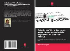 Bookcover of Estado do VIH e factores associados entre bebés expostos ao VIH sob PMTCT