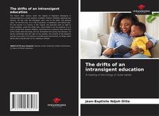 Copertina di The drifts of an intransigent education