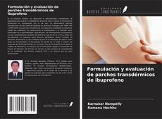 Bookcover of Formulación y evaluación de parches transdérmicos de ibuprofeno