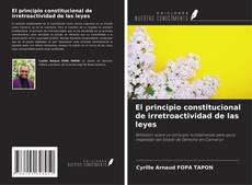 Portada del libro de El principio constitucional de irretroactividad de las leyes