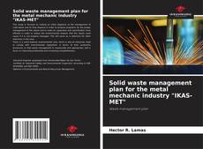 Copertina di Solid waste management plan for the metal mechanic industry "IKAS-MET"