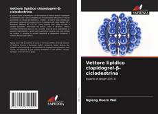 Buchcover von Vettore lipidico clopidogrel-β-ciclodestrina