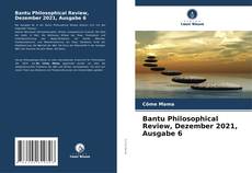 Buchcover von Bantu Philosophical Review, Dezember 2021, Ausgabe 6