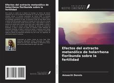 Buchcover von Efectos del extracto metanólico de holarrhena floribunda sobre la fertilidad
