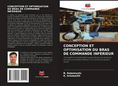 CONCEPTION ET OPTIMISATION DU BRAS DE COMMANDE INFÉRIEUR的封面