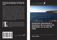 Portada del libro de Evolución estructural y tectónica de la cuenca de Sabratah, en el mar de Libia