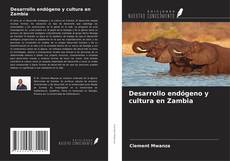 Couverture de Desarrollo endógeno y cultura en Zambia