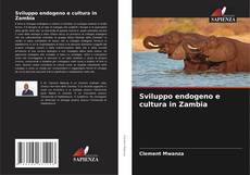 Capa do livro de Sviluppo endogeno e cultura in Zambia 