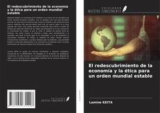 Capa do livro de El redescubrimiento de la economía y la ética para un orden mundial estable 