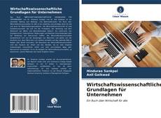 Bookcover of Wirtschaftswissenschaftliche Grundlagen für Unternehmen