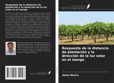 Buchcover von Respuesta de la distancia de plantación y la dirección de la luz solar en el mango