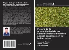 Buchcover von Mejora de la productividad de los cereales verdes mediante abonos orgánicos en la India central