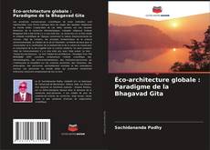 Portada del libro de Éco-architecture globale : Paradigme de la Bhagavad Gita