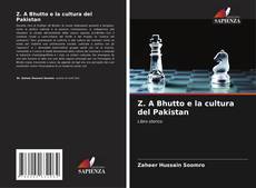 Z. A Bhutto e la cultura del Pakistan kitap kapağı