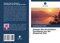 Bookcover of Globale Öko-Architektur: Paradigma aus der Bhagavad Gita