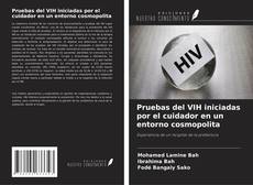 Buchcover von Pruebas del VIH iniciadas por el cuidador en un entorno cosmopolita