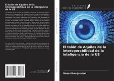 Bookcover of El talón de Aquiles de la interoperabilidad de la inteligencia de la UE
