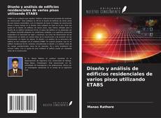 Bookcover of Diseño y análisis de edificios residenciales de varios pisos utilizando ETABS