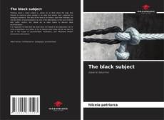Couverture de The black subject