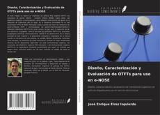 Capa do livro de Diseño, Caracterización y Evaluación de OTFTs para uso en e-NOSE 