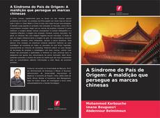 Buchcover von A Síndrome do País de Origem: A maldição que persegue as marcas chinesas