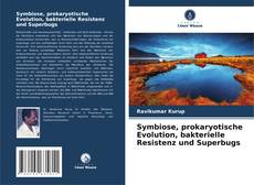 Buchcover von Symbiose, prokaryotische Evolution, bakterielle Resistenz und Superbugs