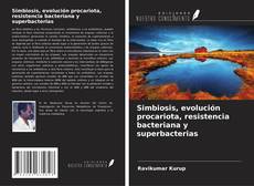 Simbiosis, evolución procariota, resistencia bacteriana y superbacterias kitap kapağı