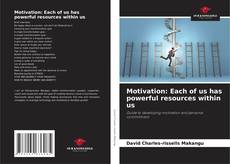 Copertina di Motivation: Each of us has powerful resources within us