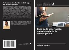 Couverture de Guía de la disertación: metodología de la investigación