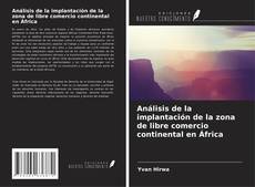 Обложка Análisis de la implantación de la zona de libre comercio continental en África