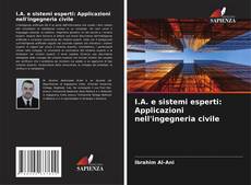 Bookcover of I.A. e sistemi esperti: Applicazioni nell'ingegneria civile