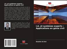 Couverture de I.A. et systèmes experts : Applications en génie civil