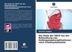 Couverture de Die Rolle der ERCP bei der Behandlung von Gallengangskomplikationen nach Cholezystektomie