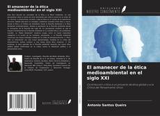 El amanecer de la ética medioambiental en el siglo XXI kitap kapağı