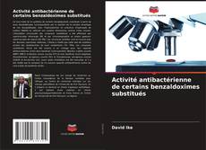 Capa do livro de Activité antibactérienne de certains benzaldoximes substitués 