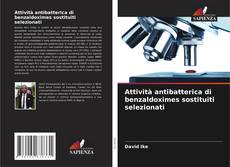 Buchcover von Attività antibatterica di benzaldoximes sostituiti selezionati