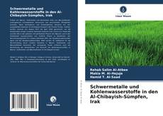 Bookcover of Schwermetalle und Kohlenwasserstoffe in den Al-Chibayish-Sümpfen, Irak