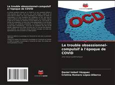 Portada del libro de Le trouble obsessionnel-compulsif à l'époque de COVID