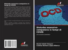 Borítókép a  Disturbo ossessivo-compulsivo in tempi di COVID - hoz