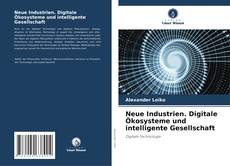 Portada del libro de Neue Industrien. Digitale Ökosysteme und intelligente Gesellschaft