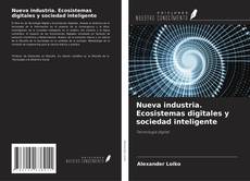 Nueva industria. Ecosistemas digitales y sociedad inteligente kitap kapağı