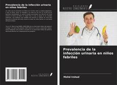 Bookcover of Prevalencia de la infección urinaria en niños febriles
