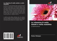 Bookcover of La vitamina D nella salute e nella malattia