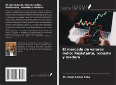 El mercado de valores indio: Resistente, robusto y maduro kitap kapağı