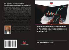Couverture de Le marché boursier indien : Résilience, robustesse et maturité
